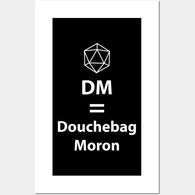 Dungeon Master = Douchebag Moron Wall Art by DigitalCleo